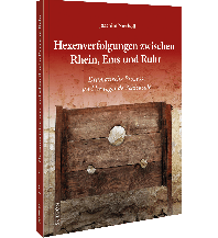 Hexenverfolgungen zwischen Rhein, Ems und Ruhr Sutton Verlag GmbH