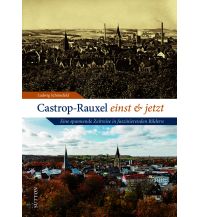 Castrop-Rauxel einst und jetzt Sutton Verlag GmbH