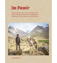 Travel Writing Im Pamir - Vom besonderen Leben in einer entlegenen Welt. Reisedepeschen Verlag