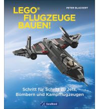 Lego-Flugzeuge bauen! GeraMond Verlag GmbH