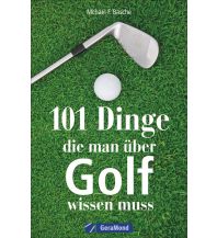 101 Dinge, die man über Golf wissen muss GeraMond Verlag GmbH