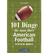 101 Dinge, die man über American Football wissen muss GeraMond Verlag GmbH