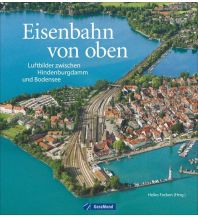 Eisenbahn Eisenbahn von oben GeraMond Verlag GmbH