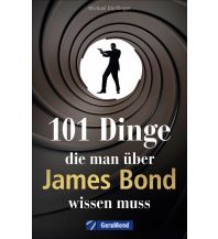 101 Dinge, die man über James Bond wissen muss GeraMond Verlag GmbH