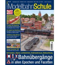 Modellbahnschule 47 - Bahnübergänge in Perfektion GeraMond Verlag GmbH