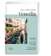 Travel Guides Italy Essen, Trinken, Erleben – Venedig ZS Verlag GmbH