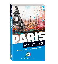 Reiseführer Frankreich Paris – mal anders ungewöhnliche Entdeckertouren Michael Müller Verlag GmbH.