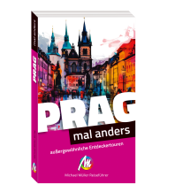 Travel Guides Czech Republic Prag – mal anders ungewöhnliche Entdeckertouren Michael Müller Verlag GmbH.