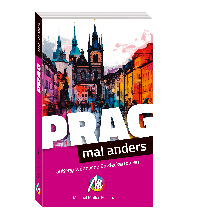 Travel Guides Czech Republic Prag – mal anders ungewöhnliche Entdeckertouren Michael Müller Verlag GmbH.