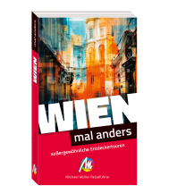 Reiseführer Europa Wien – mal anders ungewöhnliche Entdeckertouren Michael Müller Verlag GmbH.