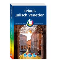 Reiseführer Italien Friaul - Julisch Venetien Reiseführer Michael Müller Verlag Michael Müller Verlag GmbH.