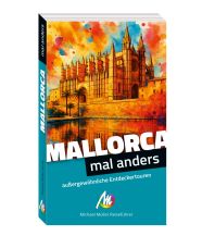 Travel Guides Spain Mallorca - mal anders MICHAEL MÜLLER REISEFÜHRER Michael Müller Verlag GmbH.