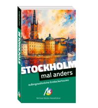 Travel Guides Sweden Stockholm - mal anders MICHAEL MÜLLER REISEFÜHRER Michael Müller Verlag GmbH.