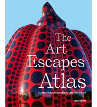 The Art Escapes Atlas Die Gestalten Verlag