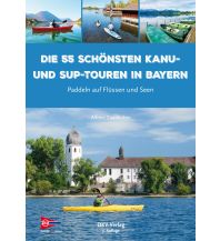 Kanusport Die 55 schönsten Kanu- und SUP-Touren in Bayern Deutscher Kanusportverband DKV