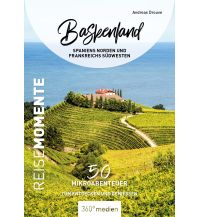 Reiseführer Spanien Baskenland - Spaniens Norden und Frankreichs Nordwesten - ReiseMomente 360 Grad Medien