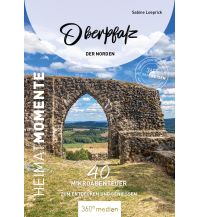 Reiseführer Deutschland Oberpfalz - Der Norden - HeimatMomente 360 Grad Medien