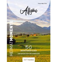 Reiseführer Deutschland Allgäu - HeimatMomente 360 Grad Medien