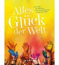 Bildbände Alles Glück der Welt Wolfgang Kunth GmbH & Co KG