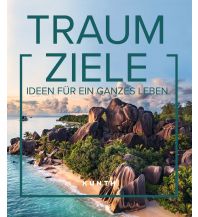 Bildbände KUNTH Bildband Traumziele Wolfgang Kunth GmbH & Co KG