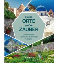 Bildbände KUNTH Kleine Orte, großer Zauber Wolfgang Kunth GmbH & Co KG