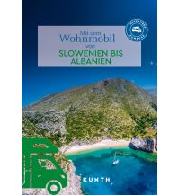 Camping Guides KUNTH Mit dem Wohnmobil von Slowenien bis Albanien Wolfgang Kunth GmbH & Co KG