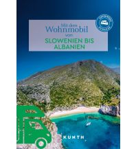 Camping Guides KUNTH Mit dem Wohnmobil von Slowenien bis Albanien Wolfgang Kunth GmbH & Co KG