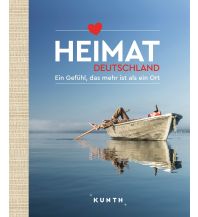 Bildbände KUNTH Bildband Heimat Deutschland Wolfgang Kunth GmbH & Co KG