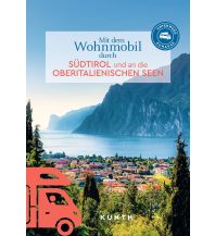 Camping Guides KUNTH Mit dem Wohnmobil durch Südtirol und an die Oberitalienischen Seen Wolfgang Kunth GmbH & Co KG