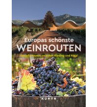 Illustrated Books KUNTH Europas schönste Weinrouten Wolfgang Kunth GmbH & Co KG