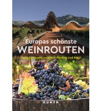 Bildbände KUNTH Europas schönste Weinrouten Wolfgang Kunth GmbH & Co KG