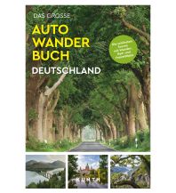 Bildbände KUNTH Bildband Das große Autowanderbuch Deutschland Wolfgang Kunth GmbH & Co KG