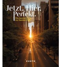 Bildbände KUNTH Bildband Jetzt. Hier. Perfekt. Wolfgang Kunth GmbH & Co KG