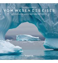 Bildbände KUNTH Bildband Vom Wesen des Eises Wolfgang Kunth GmbH & Co KG