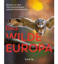 Bildbände KUNTH Bildband Das wilde Europa Wolfgang Kunth GmbH & Co KG