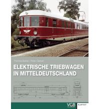 Elektrische Triebwagen in Mitteldeutschland GeraMond Verlag GmbH