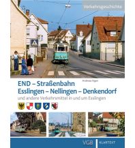 Eisenbahn END – Straßenbahn Esslingen – Nellingen – Denkendorf GeraMond Verlag GmbH