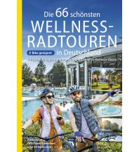 Radführer Deutschland Die 66 schönsten Wellness-Radtouren in Deutschland. Erfrischende Tagestouren rund um Deutschlands Wellness-Oasen BVA BikeMedia