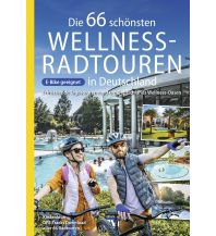 Cycling Guides Germany Die 66 schönsten Wellness-Radtouren in Deutschland. Erfrischende Tagestouren rund um Deutschlands Wellness-Oasen BVA BikeMedia
