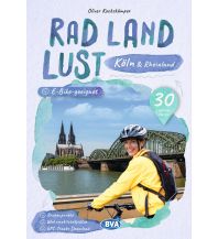Cycling Guides Germany Köln und Rheinland RadLandLust, 30 Lieblings-Radtouren, E-Bike-geeignet mit Knotenpunkten und Wohnmobilstellplätze, GPS-Tracks-Download BVA BikeMedia