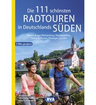 Radführer Deutschland Die 111 schönsten Radtouren in Deutschlands Süden, E-Bike geeignet, ko BVA BikeMedia