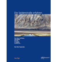 Cycling Stories Ellger Uwe Ritz Isabel - Die Seidenstraße erfahren Weltenbummel-Verlag