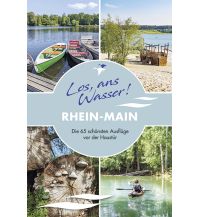 Los, ans Wasser! Rhein-Main Thomas Kettler Verlag