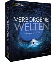 Bildbände National Geographic Verborgene Welten – Einzigartige Fotografien National Geographic Deutschland