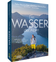 Outdoor Bildbände Das Wasser der Alpen national geographic deutschlan