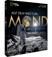 Auf dem Weg zum Mond National Geographic Deutschland