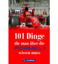 101 Dinge, die man über die Formel 1 wissen muss GeraMond Verlag GmbH