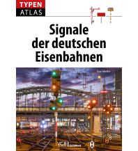 Typenatlas Signale der deutschen Eisenbahnen GeraMond Verlag GmbH
