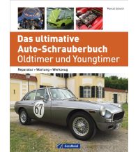 Das ultimative Auto-Schrauberbuch – Oldtimer und Youngtimer GeraMond Verlag GmbH