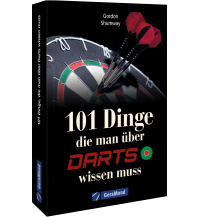 101 Dinge, die man über Darts wissen muss GeraMond Verlag GmbH